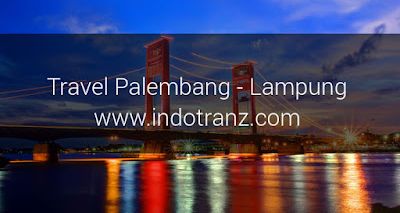 Angkutan Travel Bandar Lampung Palembang